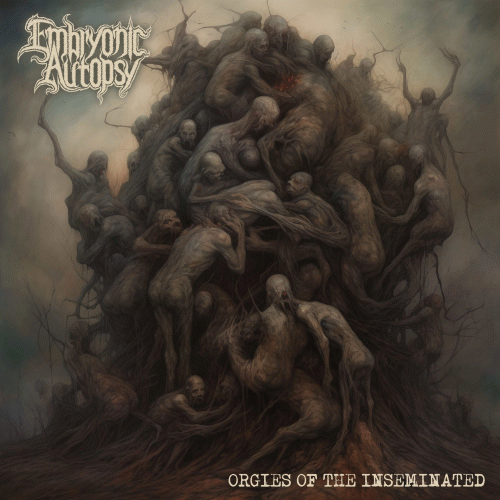 Embryonic Autopsy : Orgies of the Inseminated